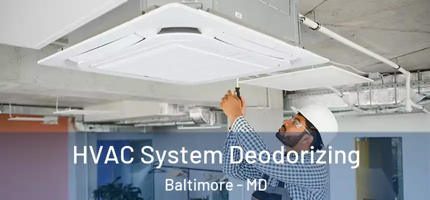 HVAC System Deodorizing Baltimore - MD