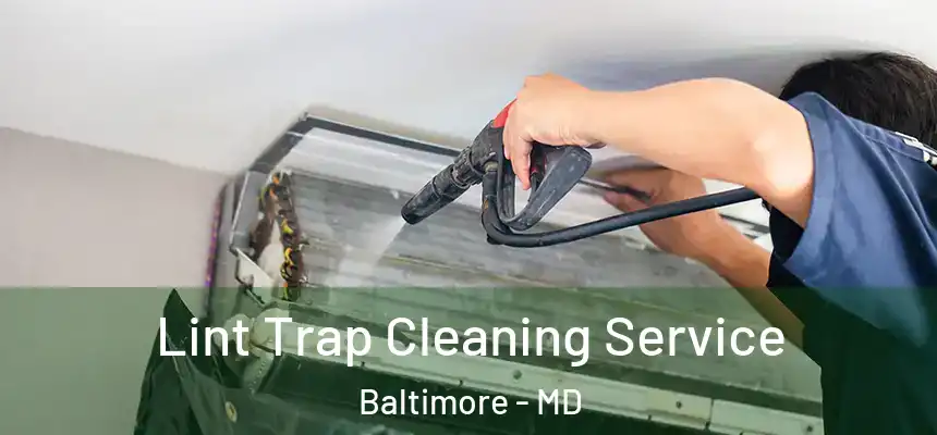 Lint Trap Cleaning Service Baltimore - MD
